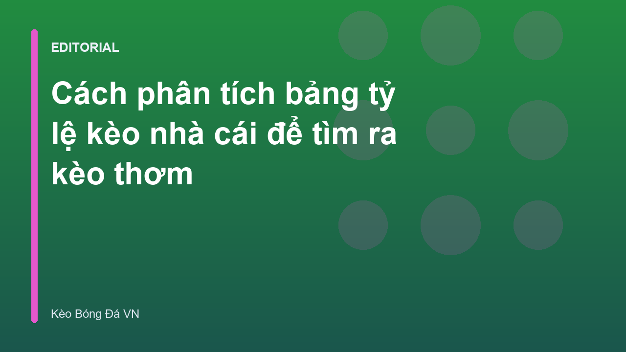 Phân tích bảng tỷ lệ kèo nhà cái
